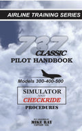 737 Classic Pilot Handbook: Simulator and Checkride Procedures