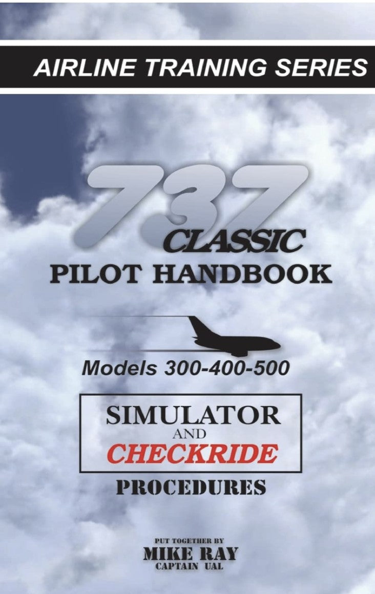 737 Classic Pilot Handbook: Simulator and Checkride Procedures